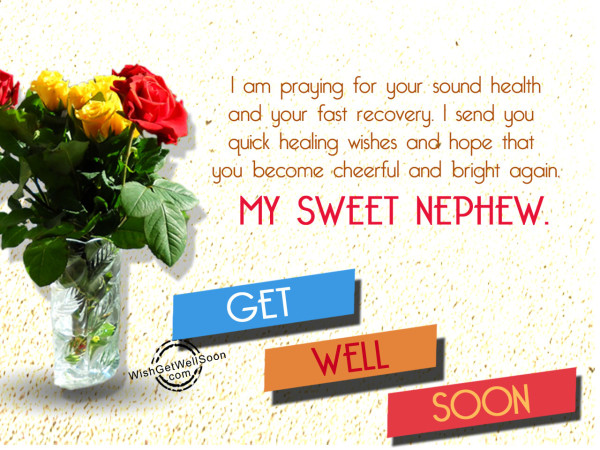 I am praying  for your sound health