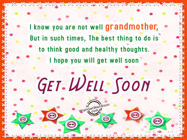 I know you are not well grandmother,Get well soon