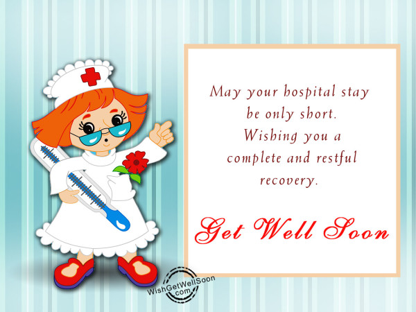 May your hospital stay be only short