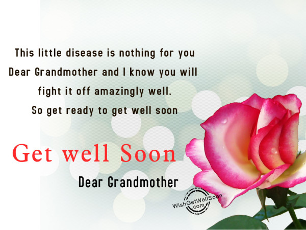 This little disease is nothing for you grandmother,Get well soon