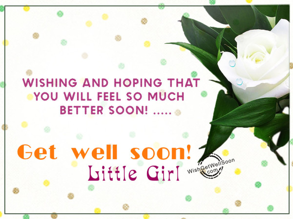 Your safety that a small flower placed,Get well soon