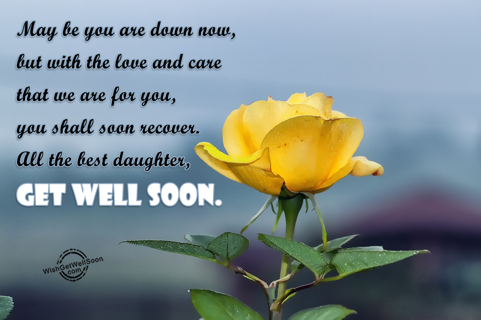 Get Well Soon Wishes For Daughter Pictures, Images