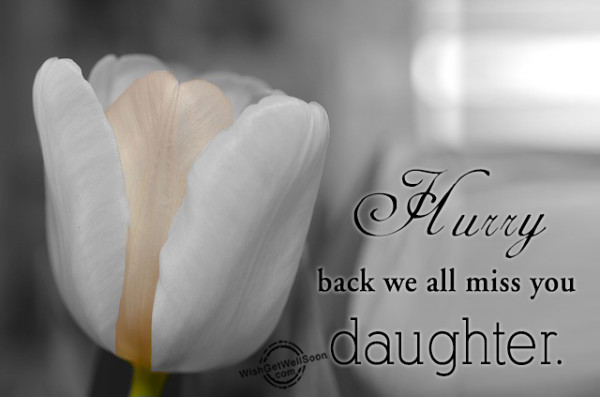 Hurry Back We All Miss You Daughter-gws62