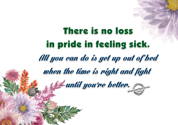 There Is No Less In Pride In Feeling Sick-gws46